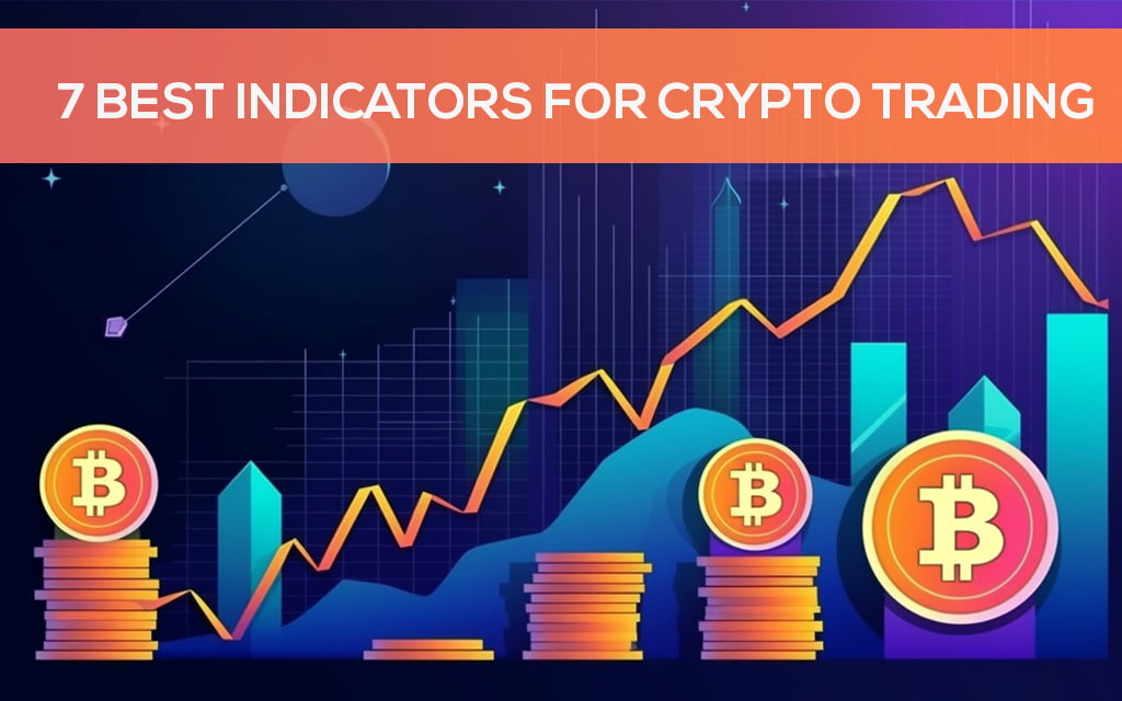 7 7 Best Indicators for Crypto Trading